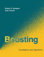 Boosting di Robert E. (Principal Researcher Schapire, Yoav (Professor Freund edito da MIT Press Ltd