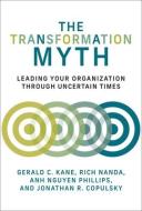 The Transformation Myth di Gerald C. Kane edito da The MIT Press