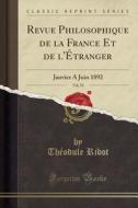 Revue Philosophique de la France Et de L'Étranger, Vol. 33: Janvier a Juin 1892 (Classic Reprint) di Theodule Armand Ribot edito da Forgotten Books
