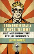 Is Tiny Dancer Really Elton's Little John? di Gavin Edwards edito da Random House USA Inc