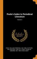 Poole's Index to Periodical Literature; Volume 3 di William Frederick Poole, William Isaac Fletcher, Franklin Osborne Poole edito da FRANKLIN CLASSICS TRADE PR