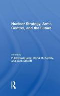 Nuclear Strategy, Arms Control, and the Future edito da Taylor & Francis Ltd