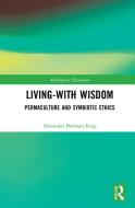 Living-with Wisdom di Alexander Badman-King edito da Taylor & Francis Ltd