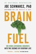 Brain Fuel: 199 Mind-Expanding Inquiries Into the Science of Everyday Life di Joe Schwarcz, Joseph A. Schwarcz edito da ANCHOR CANADA