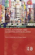 Cities, Autonomy, and Decentralization in Japan edito da Taylor & Francis Ltd