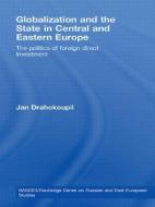 Globalization and the State in Central and Eastern Europe di Jan Drahokoupil edito da Taylor & Francis Ltd