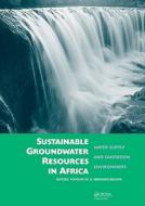 Sustainable Groundwater Resources in Africa di Yongxin Xu edito da CRC Press