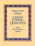 Complete String Quintets: With the Horn and Clarinet Quintets di Wolfgang Amadeus Mozart edito da DOVER PUBN INC