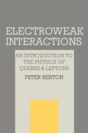 Electroweak Interactions di Peter Renton edito da Cambridge University Press