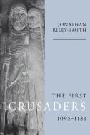 The First Crusaders, 1095 1131 di Jonathan Riley-Smith edito da Cambridge University Press