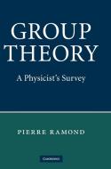 Group Theory di Pierre Ramond edito da Cambridge University Press