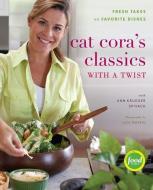 Cat Cora's Classics with a Twist: Fresh Takes on Favorite Dishes di Cat Cora, Ann Kruegar Spivack edito da HOUGHTON MIFFLIN