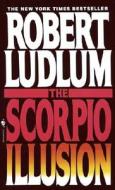 The Scorpio Illusion di Robert Ludlum edito da BANTAM DELL