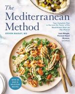 The Mediterranean Method: Your Complete Plan to Harness the Power of the Healthiest Diet on the Planet -- Lose Weight, P di Steven Masley edito da HARMONY BOOK
