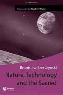Nature Tech and Sacred di Szerszynski edito da John Wiley & Sons