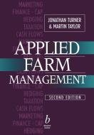 Applied Farm Management di Jonathan Turner, Martin Taylor, A. Taylor edito da Blackwell Publishers