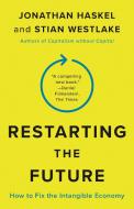 Restarting The Future di Jonathan Haskel, Stian Westlake edito da Princeton University Press