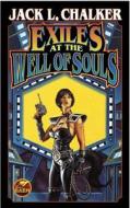 Exiles At The Well Of Souls di Jack L. Chalker edito da Baen Books