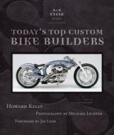 S&S Cycle Presents Today's Top Custom Bike Builders di Howard Kelly edito da Motorbooks International