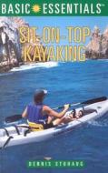 Sit-on-top Kayaking di Shelly Johnson, Dennis Stuhaug edito da Rowman & Littlefield