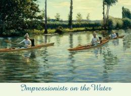 Impressionists On...Water Boxed Notecards edito da Pomegranate Communications