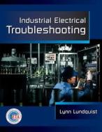 Industrial Electrical Troubleshooting di Lynn Lundquist edito da DELMAR