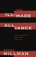 The Ill-Made Alliance di Brock Millman edito da MCGILL QUEENS UNIV PR