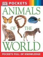 Pocket Guides: Animals of the World di DK Publishing edito da DK Publishing (Dorling Kindersley)
