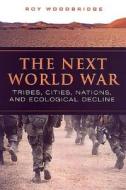 The Next World War di Roy Woodbridge edito da University of Toronto Press