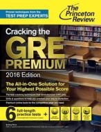Cracking The Gre Premium Edition, 2016 di Princeton Review edito da Random House Usa Inc