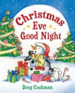 Christmas Eve Good Night di Doug Cushman edito da Henry Holt & Company