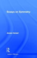 Essays on Symmetry di Jenann Ismael edito da Taylor & Francis Inc