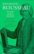 Discourse on the Origins of Inequality (Second Discourse), Polemics, and Political Economy di Jean Jacques Rousseau edito da DARTMOUTH COLLEGE PR