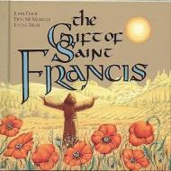 The Gift of Saint Francis di John Davis, Don McMonigle edito da AVE MARIA PR