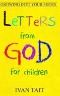 Letters from God for Children di Ivan Tait edito da What Matters Ministries and Missions