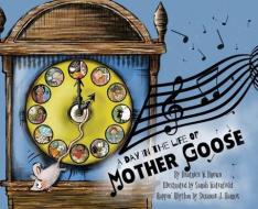 A Day in the Life of Mother Goose di Beatrice W. Brown edito da MASCOT BOOKS