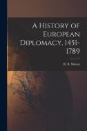 A History of European Diplomacy, 1451-1789 edito da LIGHTNING SOURCE INC