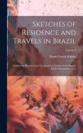 Sketches of Residence and Travels in Brazil: Embracing Historical and Geographical Notices of the Empire and Its Several Provinces; Volume 2 di Daniel Parish Kidder edito da LEGARE STREET PR