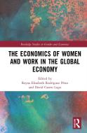 The Economics Of Women And Work In The Global Economy edito da Taylor & Francis Ltd