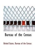 Bureau of the Census di United States. Bureau of the Census edito da BiblioLife