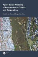 Agent-Based Modeling of Environmental Conflict and Cooperation di Todd K. BenDor, Jurgen Scheffran edito da Taylor & Francis Ltd