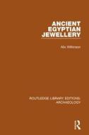 Ancient Egyptian Jewellery di Alix Wilkinson edito da Taylor & Francis Ltd