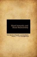 Blood Immunity And Blood Relationship di George H F Nuttall, G S Graham-Smith, T S P Strangeways edito da Bibliolife