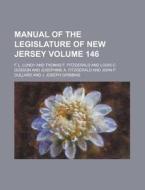 Manual Of The Legislature Of New Jersey di Edward J. Mullin edito da Rarebooksclub.com
