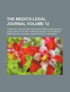 The Medico-legal Journal Volume 12 di Clark Bell edito da Rarebooksclub.com