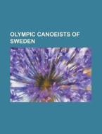 Olympic Canoeists Of Sweden: Gert Fredri di Books Llc edito da Books LLC, Wiki Series