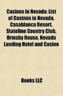 Casinos In Nevada: List Of Casinos In Ne di Books Llc edito da Books LLC, Wiki Series