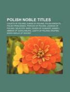 Polish Noble Titles: Szlachta di Books Llc edito da Books LLC, Wiki Series
