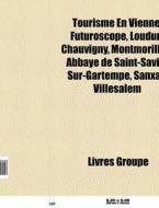Tourisme En Vienne: Futuroscope, Loudun, di Livres Groupe edito da Books LLC, Wiki Series