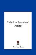 Akkadian Penitential Psalms di C. Loring Brace edito da Kessinger Publishing
